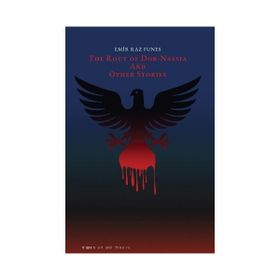 The Rout Of Dor Nassia and Other Stories - Emir Raz Funes