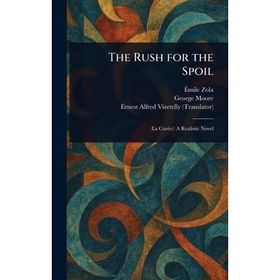The Rush for the Spoil - Emile Zola