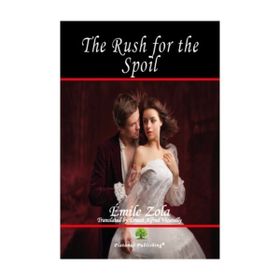 The Rush for the Spoil - Emile Zola