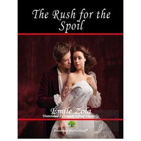 The Rush for the Spoil - Emile Zola