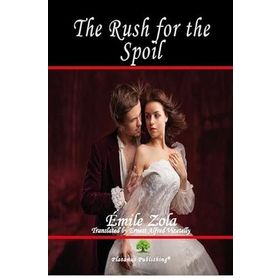 The Rush for the Spoil - Emile Zola