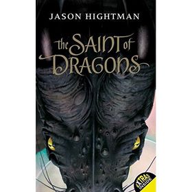 THE SAINT OF DRAGONS - JASON HIGHTMAN