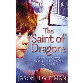 THE SAINT OF DRAGONS - JASON HIGHTMAN