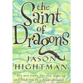 THE SAINT OF DRAGONS - JASON HIGHTMAN