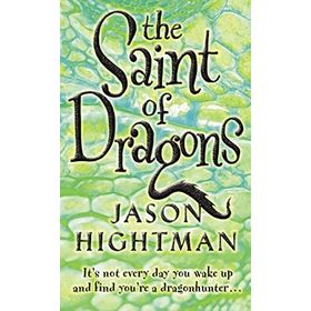 THE SAINT OF DRAGONS - JASON HIGHTMAN