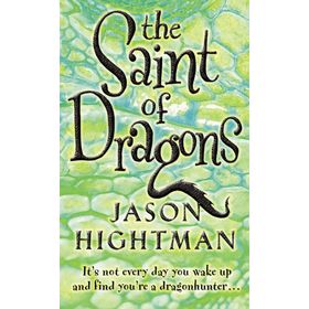 THE SAINT OF DRAGONS - JASON HIGHTMAN