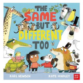 The Same But Different Too-Nosy Crow Publishing