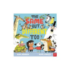 The Same But Different Too-Nosy Crow Publishing