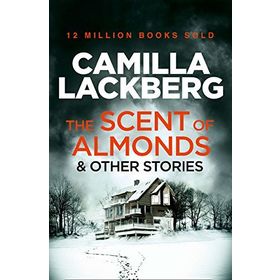 The Scent of Almonds & Other Stories - Camilla Lackberg