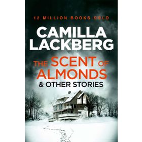 The Scent of Almonds & Other Stories - Camilla Lackberg