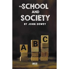 The School And Society - John Dewey
