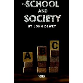 The School And Society - John Dewey