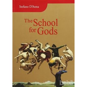 THE SCHOOL FOR GODS - STEFANO D`ANNA
