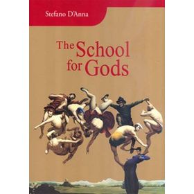 THE SCHOOL FOR GODS - STEFANO D`ANNA