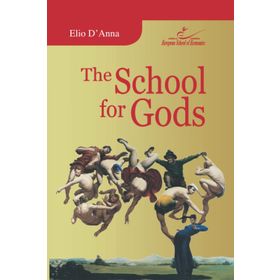 THE SCHOOL FOR GODS - STEFANO D`ANNA