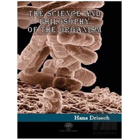 The Science And Philosophy Of The Organism-Platanus Publishing