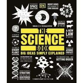The Science Book : Big Ideas Simply Explained