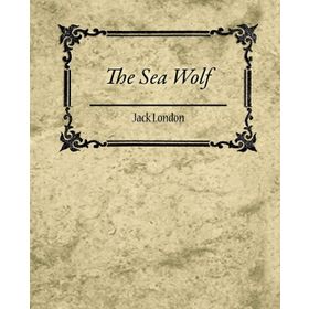 The Sea Wolf - Jack London