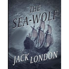 The Sea Wolf - Jack London