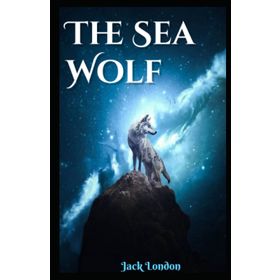 The Sea Wolf - Jack London