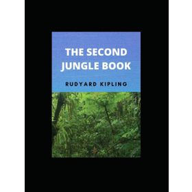 The Second Jungle Book - Rudyard Kipling