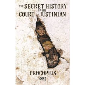 The Secret History Of The Court Of Justinian Procopius-Platanus Publishing