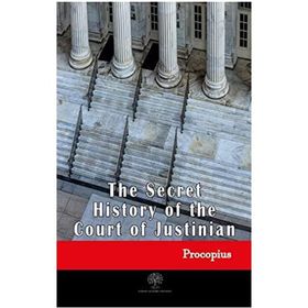The Secret History Of The Court Of Justinian Procopius-Platanus Publishing
