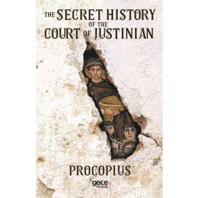 The Secret History Of The Court Of Justinian Procopius-Platanus Publishing