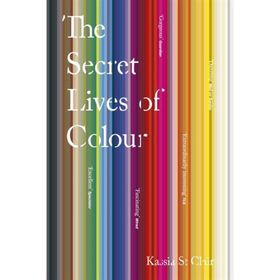 The Secret Lives of Colour - Kassia St Clair