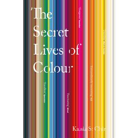 The Secret Lives of Colour - Kassia St Clair