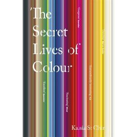 The Secret Lives of Colour - Kassia St Clair