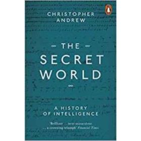 The Secret World : A History Of İntelligence - Christopher Andrew
