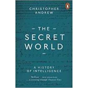 The Secret World : A History Of İntelligence - Christopher Andrew