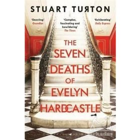 The Seven Deaths of Evelyn Hardcastle : Stuart Turton