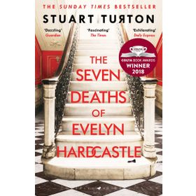 The Seven Deaths of Evelyn Hardcastle : Stuart Turton