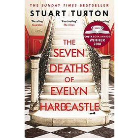 The Seven Deaths of Evelyn Hardcastle : Stuart Turton