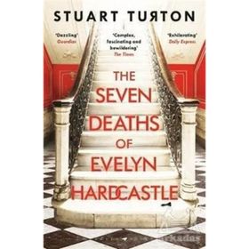 The Seven Deaths of Evelyn Hardcastle : Stuart Turton
