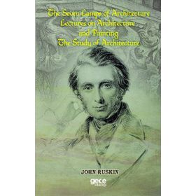 The Seven Lamps Of Architecture Lectures On Architecture And Painting The Study Architecture-Gece Kitaplığı
