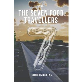 The Seven Poor Travellers - Charles Dickens
