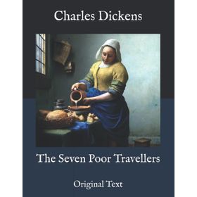 The Seven Poor Travellers - Charles Dickens
