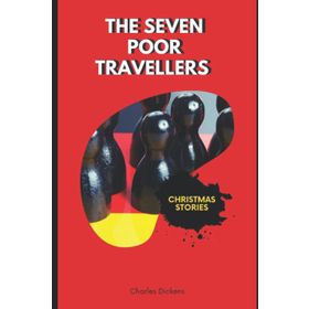 The Seven Poor Travellers - Charles Dickens
