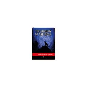The Shadow Of The Wolf Richard Austin Freeman-Platanus Publishing