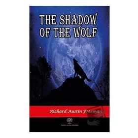 The Shadow Of The Wolf Richard Austin Freeman-Platanus Publishing