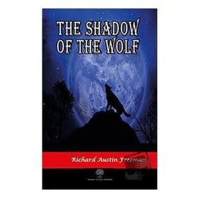 The Shadow Of The Wolf Richard Austin Freeman-Platanus Publishing