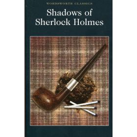 The Shadows of Sherlock Holmes - David Stuart Davies