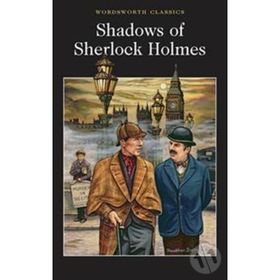 The Shadows of Sherlock Holmes - David Stuart Davies