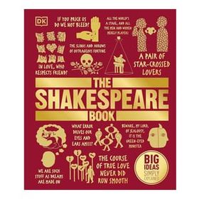 The Shakespeare Book : Big Ideas Simply Explained