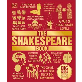 The Shakespeare Book : Big Ideas Simply Explained