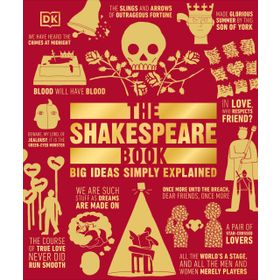 The Shakespeare Book : Big Ideas Simply Explained
