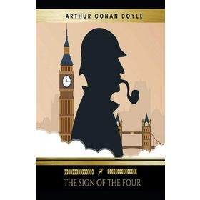 THE SIGN OF THE FOUR - ARTHUR CONAN DOYLE